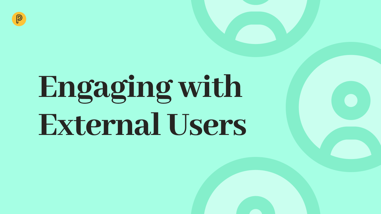 Engaging With External Users