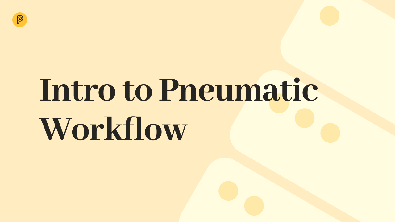 Einführung in den pneumatischen Workflow