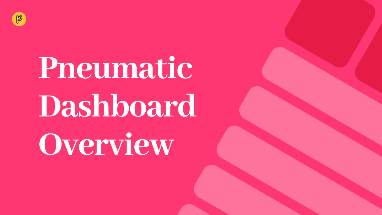 Pneumatic Dashboard Overview